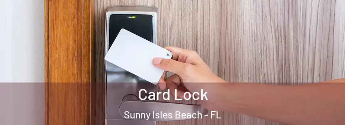 Card Lock Sunny Isles Beach - FL