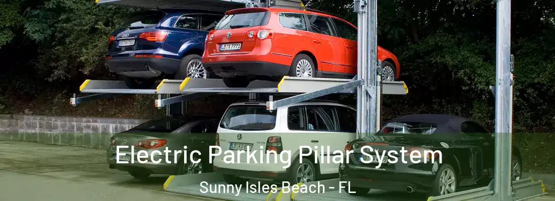 Electric Parking Pillar System Sunny Isles Beach - FL