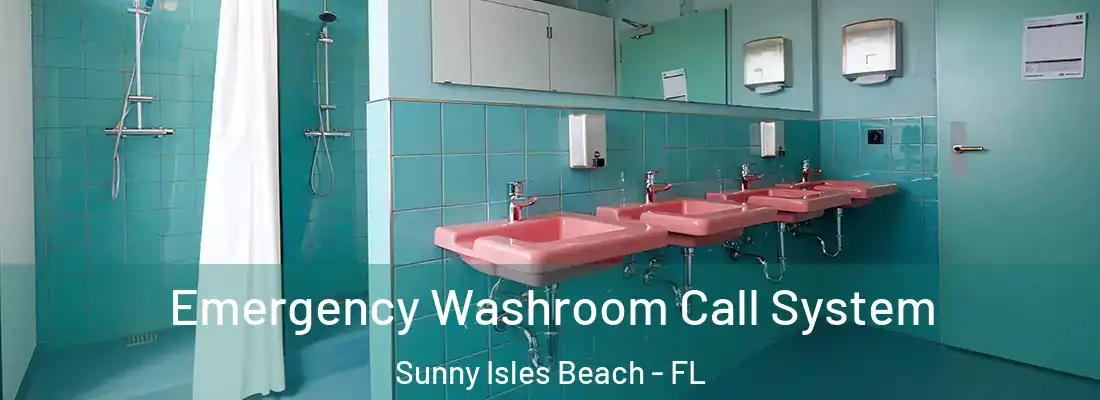 Emergency Washroom Call System Sunny Isles Beach - FL