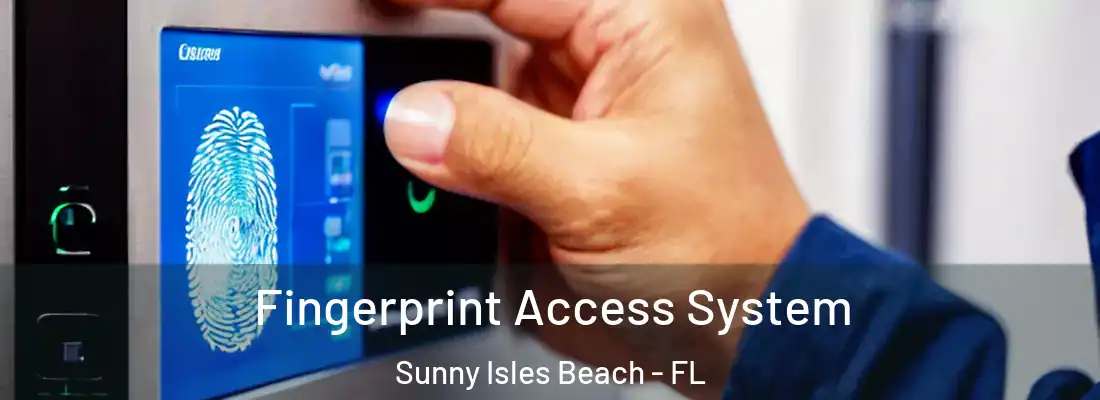  Fingerprint Access System Sunny Isles Beach - FL