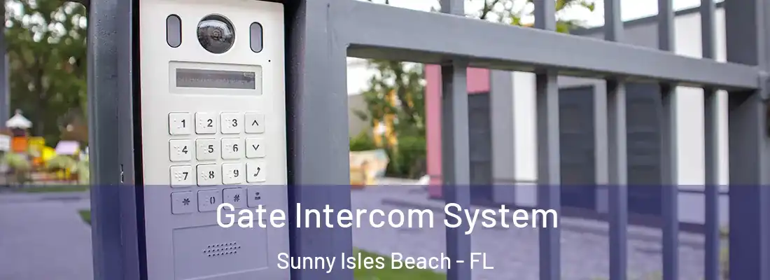  Gate Intercom System Sunny Isles Beach - FL