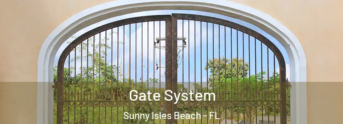  Gate System Sunny Isles Beach - FL