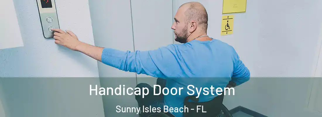 Handicap Door System Sunny Isles Beach - FL