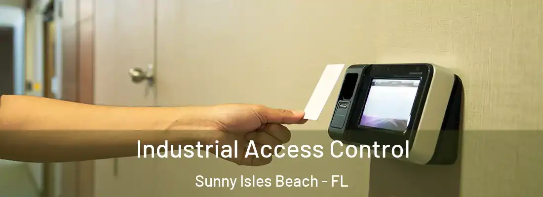  Industrial Access Control Sunny Isles Beach - FL