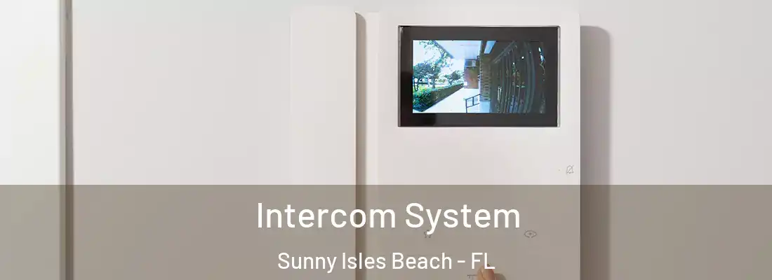  Intercom System Sunny Isles Beach - FL