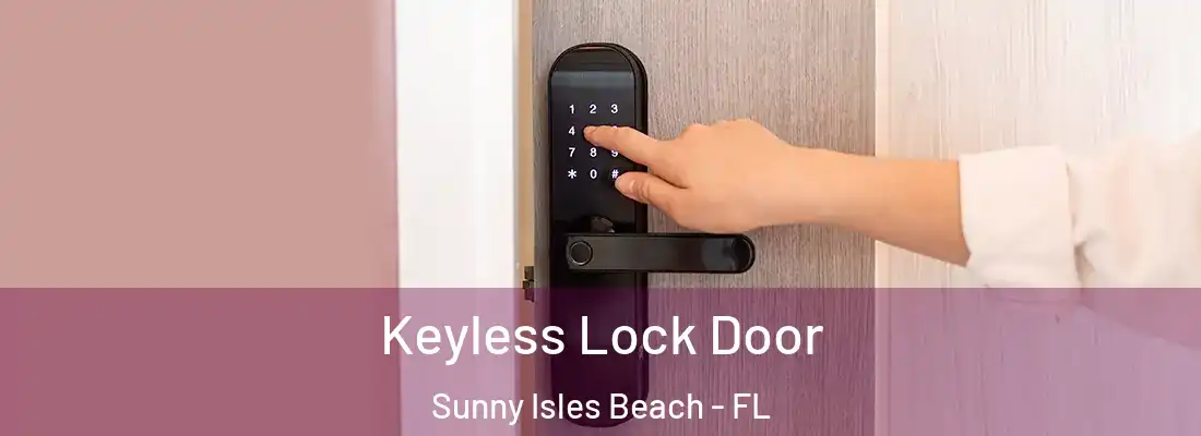 Keyless Lock Door Sunny Isles Beach - FL