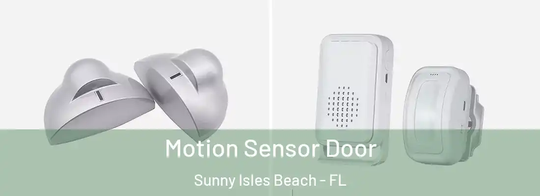  Motion Sensor Door Sunny Isles Beach - FL