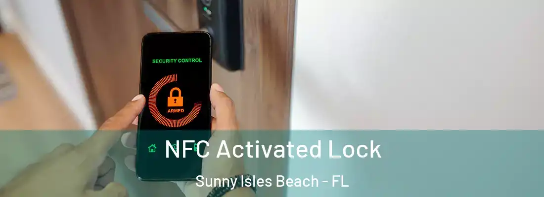  NFC Activated Lock Sunny Isles Beach - FL