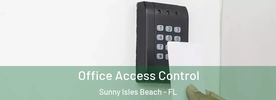  Office Access Control Sunny Isles Beach - FL