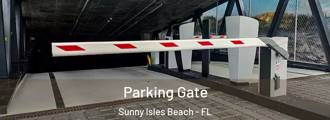 Parking Gate Sunny Isles Beach - FL