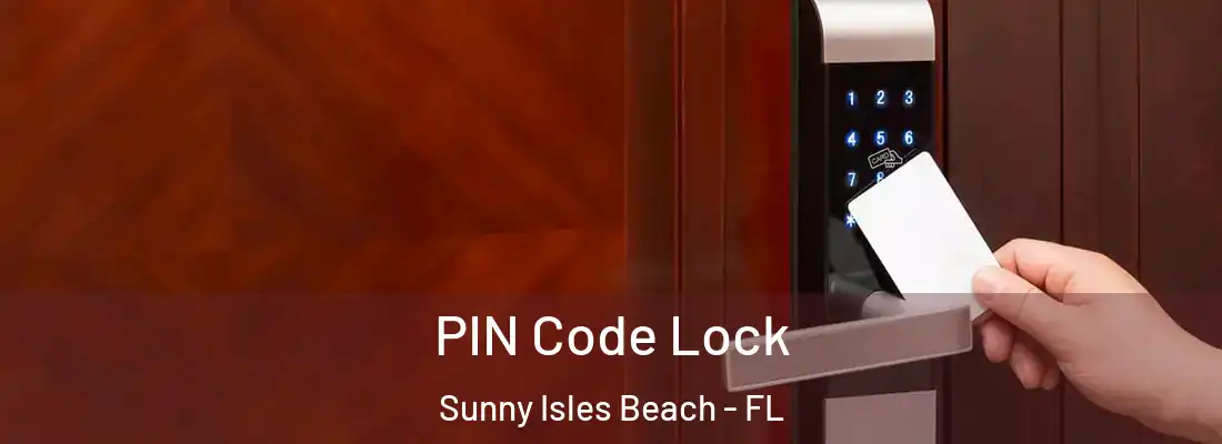  PIN Code Lock Sunny Isles Beach - FL