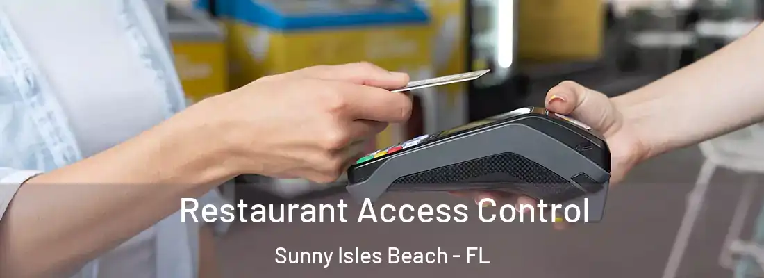 Restaurant Access Control Sunny Isles Beach - FL