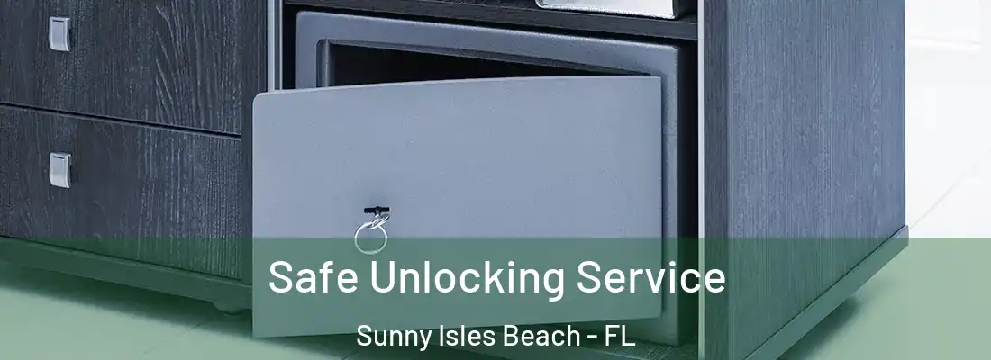  Safe Unlocking Service Sunny Isles Beach - FL