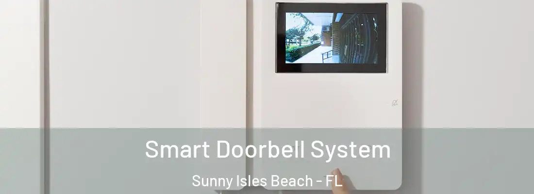 Smart Doorbell System Sunny Isles Beach - FL