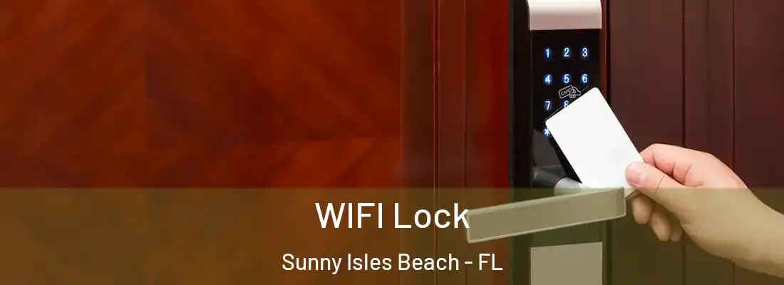  WIFI Lock Sunny Isles Beach - FL