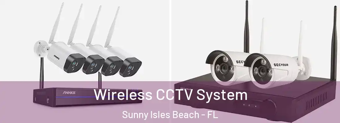 Wireless CCTV System Sunny Isles Beach - FL